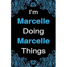 I'm Marcelle Doing Marcelle Things: Blank Lined Personalized Name Notebook Gift For Marcelle, Cute Gift Idea For Women and Girls Birthdays Paperback – 28 July 2023