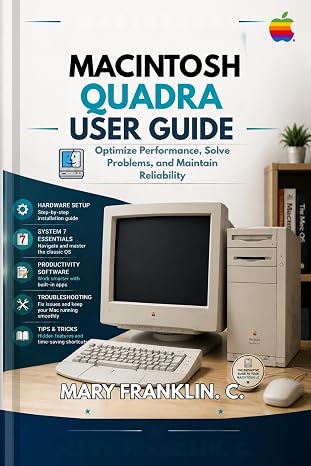 Macintosh Quadra User Guide: Optimize Performance, Solve Problems, and Maintain Reliability