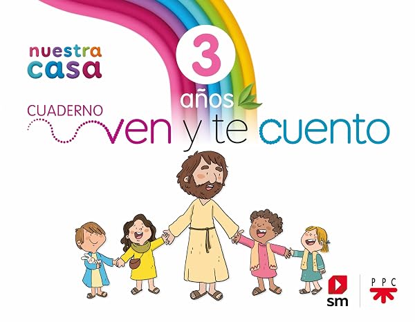 Religión Católica. 3 años. Nuestra casa. Ven y te cuento.