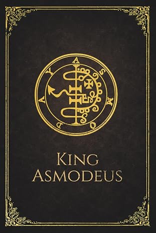 King Asmodeus Journal: A Goetic Spirit Notebook with Introductory Notes and Ars Goetia Appendix