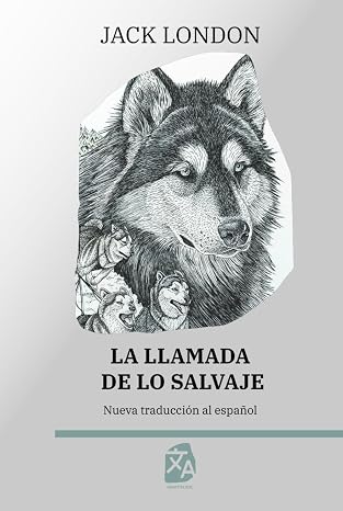 La llamada de lo salvaje: Nueva traducción al español: 23 (Clásicos en español)