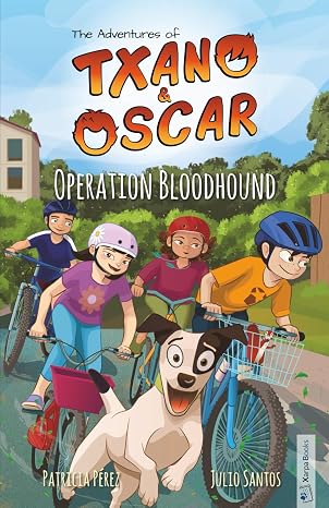 Txano & Oscar 2 - Operation Bloodhound: Illustrated mystery and adventure books for children (age 7-12) (The Adventures of Txano and Oscar)