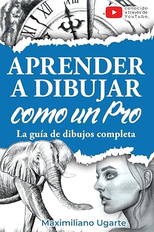 Aprender a dibujar como un Pro: La guía de dibujos completa - Materiales, técnicas y métodos, luces y sombras, perspectivas, texturas y detalles - Todo paso a paso con videos instructivos incluidos