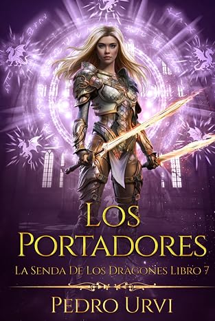 Los portadores: (La senda de los dragones, Libro 7)