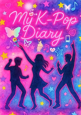 MY K-POP DIARY: Journal HARDCOVER KPOP for Fans | Record Your Adventures and School Notes in Your New Notebook - Contains 120 Hardcover Dated Pages in