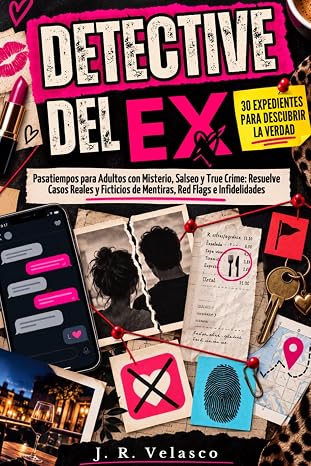 DETECTIVE DEL EX: Pasatiempos para Adultos con Misterio, Salseo y True Crime: Resuelve Casos Reales y Ficticios de Mentiras, Red Flags e Infidelidades