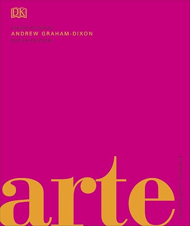 Arte (La historia visual definitiva): La historia visual definitiva (Enciclopedia visual)