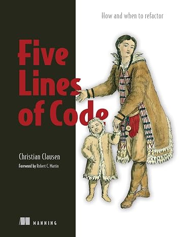 Five Lines of Code: How and when to refactor