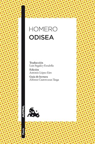 Odisea: Traducción de Luis Segalà y Estalella. Edición de Antonio López Eire. Guía de lectura de Alfonso Cuatrecasas Targa (Clásica)