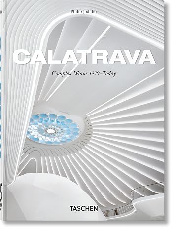 Calatrava: Complete Works 1979–Today. 45th Ed. (45th Edition)