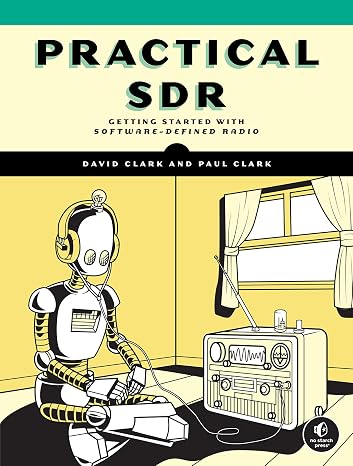 Practical SDR: Getting Started With Software-Defined Radio: 1