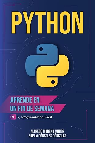 Aprende Python en un fin de semana - Guía completa de iniciación