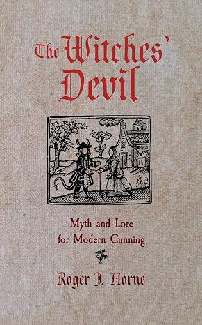 The Witches' Devil: Myth and Lore for Modern Cunning (The Folk Witch Library)