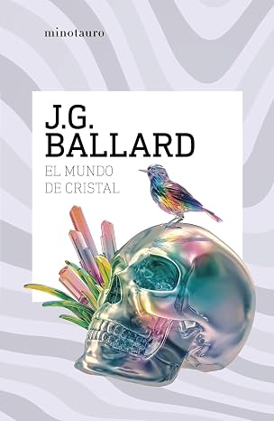El mundo de cristal (Biblioteca J. G. Ballard)
