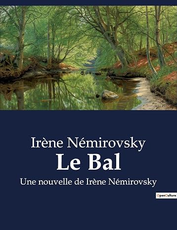 Le Bal: Une nouvelle de Irne Nmirovsky