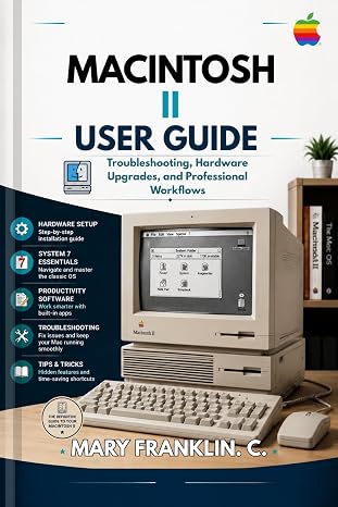 Macintosh II User Guide: Troubleshooting, Hardware Upgrades, and Professional Workflows