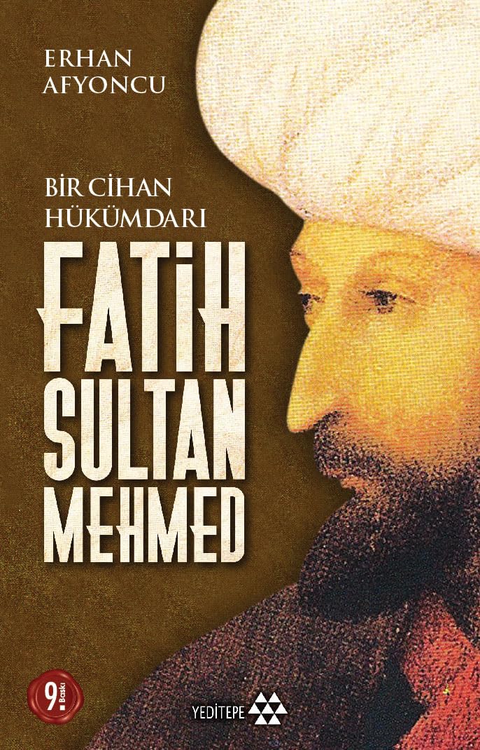 Fatih Sultan Mehmed: Bir Cihan Hükümdarı