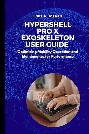 Hypershell Pro X Exoskeleton User Guide: Optimizing Mobility Operation and Maintenance for Performance