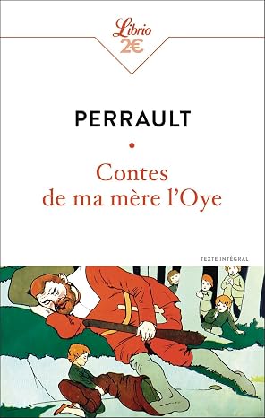 Contes de ma mère l'Oye: Histoires ou contes du temps passé, avec des Moralités