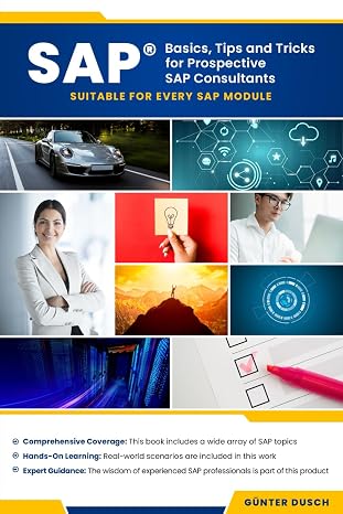 SAP Basics, Tips and Tricks for Prospective SAP Consultants: Suitable for Every SAP Module