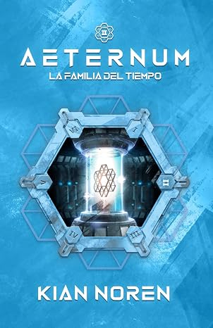 Aeternum II: La Familia del Tiempo (Aeternum: Saga de Thriller y Ciencia Ficción)