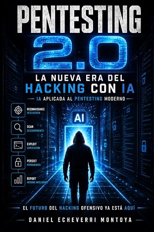 Pentesting 2.0: La nueva era del Hacking con IA: Hacking ético impulsado con IA