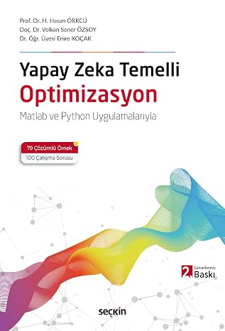 Yapay Zeka Temelli Optimizasyon Matlab ve Python Uygulamalarıyla 2. Baskı