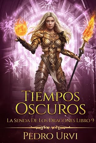 Tiempos oscuros: (La senda de los dragones, Libro 9)