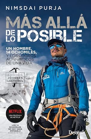 Más allá de lo posible Edición jóvenes lectores. Un hombre, 14 ochomiles, y los logros alpinísticos de una vida (Literatura Desnivel)