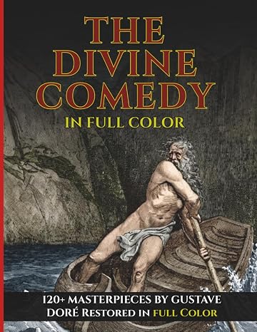 The Divine Comedy In Full Color - Easy-to-Read Modern English: Dante's Inferno, Purgatory, and Paradise with 120+ FULL COLOR illustrations by Gustave Doré