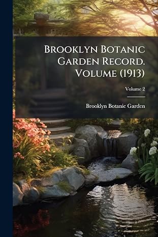 Brooklyn Botanic Garden Record. Volume (1913); Volume 2
