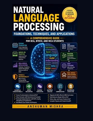 Natural Language Processing: Foundations Techniques and Applications: A Comprehensive Guide for BCA BTech and MCA Students