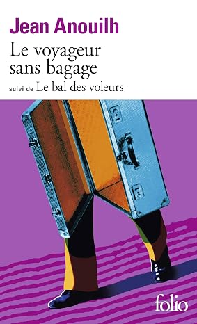 Le Voyageur sans bagage. (suivi de) Le Bal des voleurs: 759