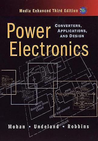 Power Electronics: Converters, Applications, and Design
