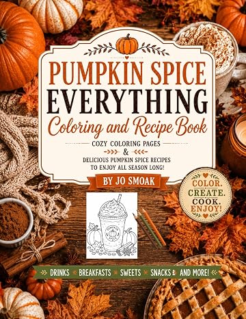 Pumpkin Spice Everything Coloring & Recipe Book
