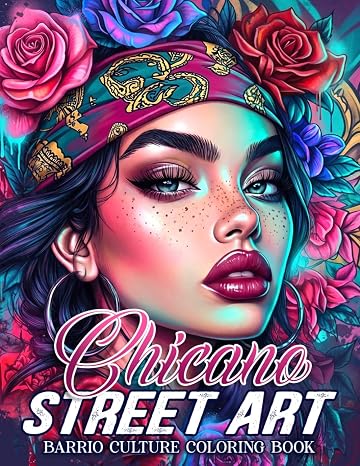 Chicano Street Art Coloring Book: Dive Into Mexican American Coloring Pages with Lowrider Culture Illustrations for All Ages Stress Relief & Relaxation