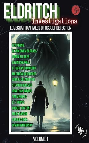 Eldritch Investigations: Lovecraftian Tales of Occult Detection