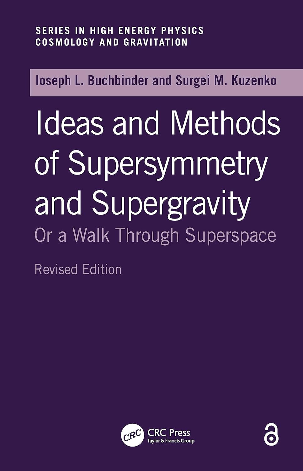 Ideas and Methods of Supersymmetry and Supergravity or a Walk Through Superspace Studies in High Energy Physics, Cosmology & Gravitation Series in High Energy Physics, Cosmology and Gravitation Paperback – 1 Jan. 1998