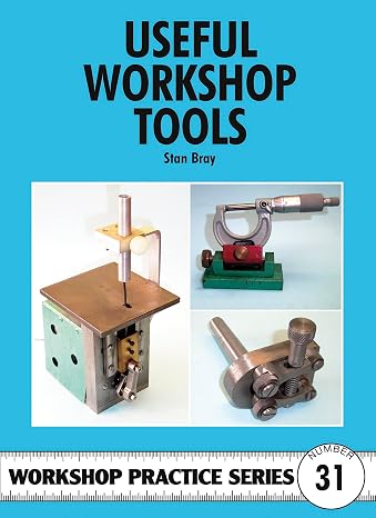 Useful Workshop Tools: No. 31 (Workshop Practice Series)