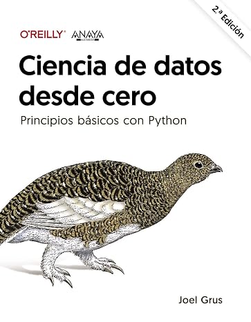 Ciencia de datos desde cero. Segunda edición: Principios básicos con Python (TÍTULOS ESPECIALES)