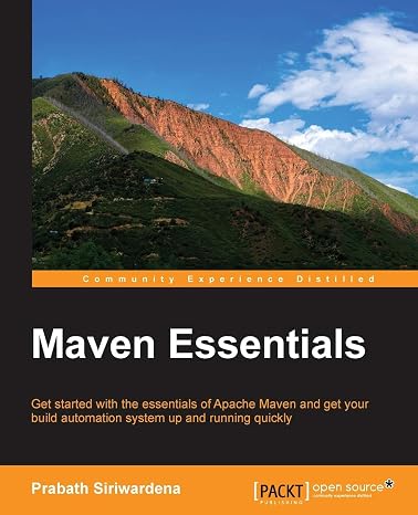 Maven Essentials: Get started with the essentials of Apache Maven and get your build automation system up and running quickly