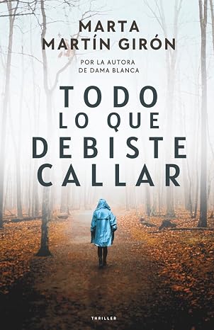 TODO LO QUE DEBISTE CALLAR: El thriller que estabas esperando