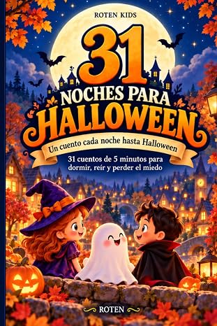 31 Noches para Halloween: 31 cuentos de 5 minutos para convertir cada noche de octubre en una aventura