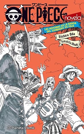 One Piece Las historias de la banda del Sombrero de paja (novela) (Manga Novela)