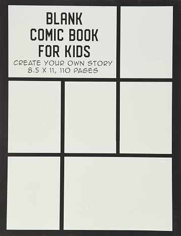Blank Comic Book for Kids: Create Your Own Story, Drawing Comics and Writing Stories