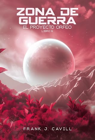 Zona de Guerra: (El Proyecto Orfeo, Libro 6)