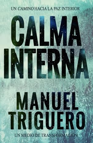 Calma interna: Un camino hacia la paz interior (Spanish Edition)