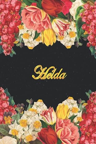Helda: Lined Notebook - Personalisiert Notizbuch Geschenk mit Namen zum Schreiben von Notizen / Ideen / Erinnerungen mit Anfangsmonogramm H - Blumen ... und Erwachsene fÃ¼r Schule und UniversitÃ¤t 