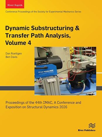 Dynamic Substructuring & Transfer Path Analysis, 2026: Proceedings of the 44th IMAC, A Conference and Exposition on Structural Dynamics 2026
