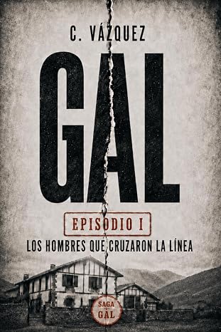 GAL: Los hombres que cruzaron la línea